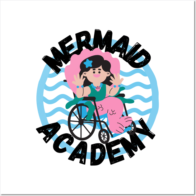 Mermaid Academy Cute Mermaid on a Wheelchair Diversity Perfect Gift for Mermaid Lovers with a Disability Wall Art by nathalieaynie